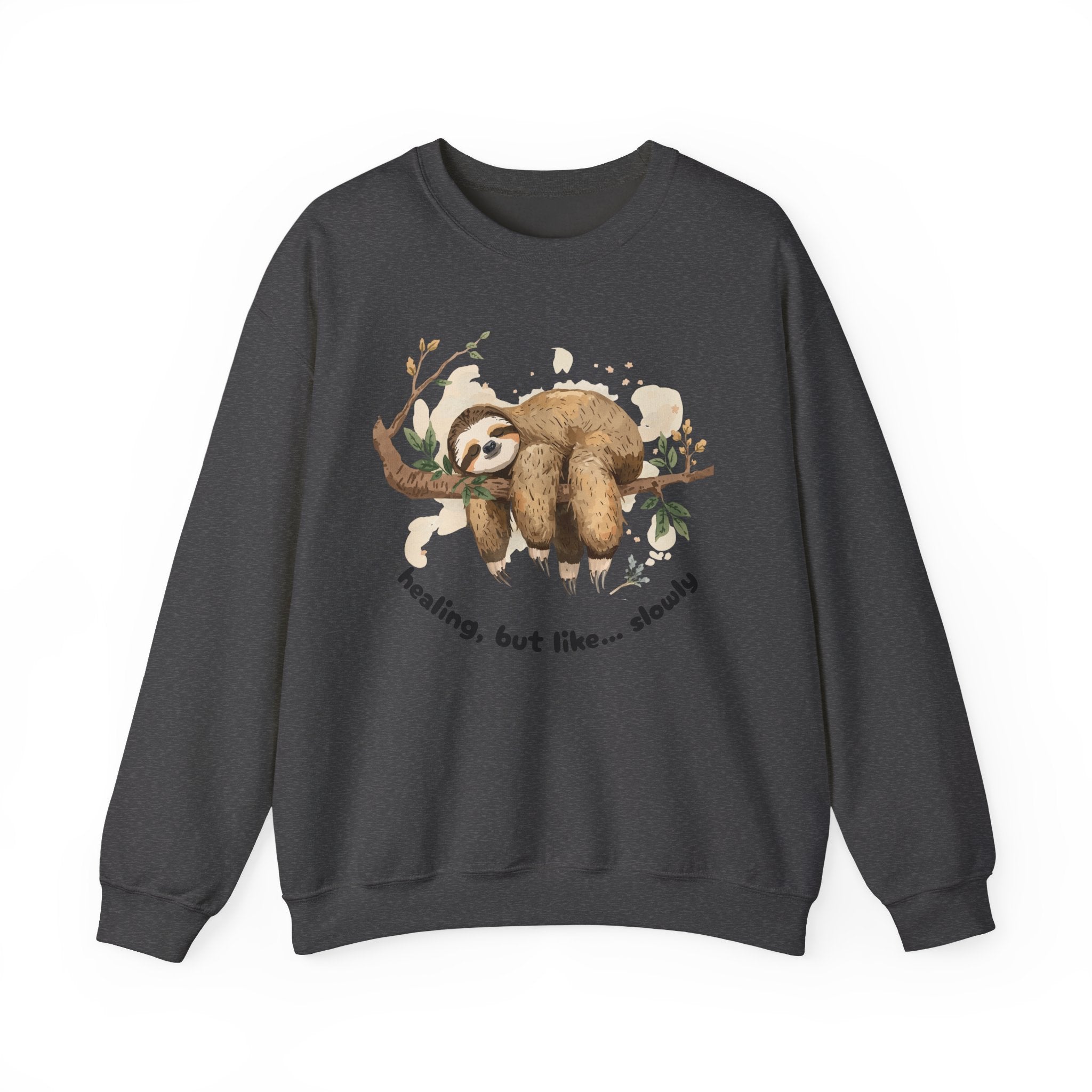 Sloth Crewneck Sweatshirt — Cute 'Healing, But Like... Slowly' Cozy Pullover