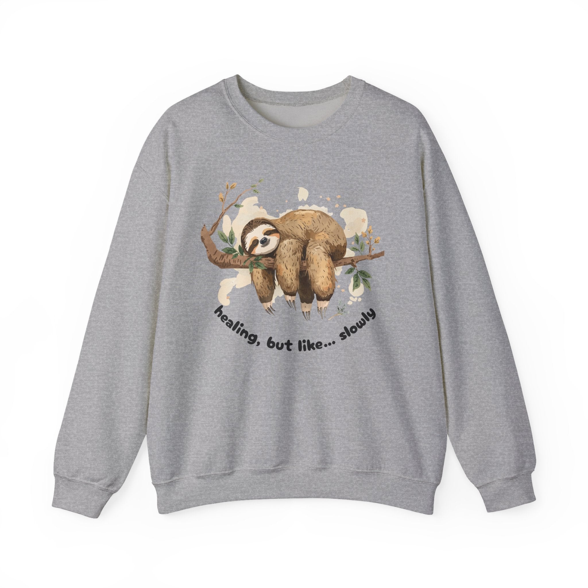 Sloth Crewneck Sweatshirt — Cute 'Healing, But Like... Slowly' Cozy Pullover
